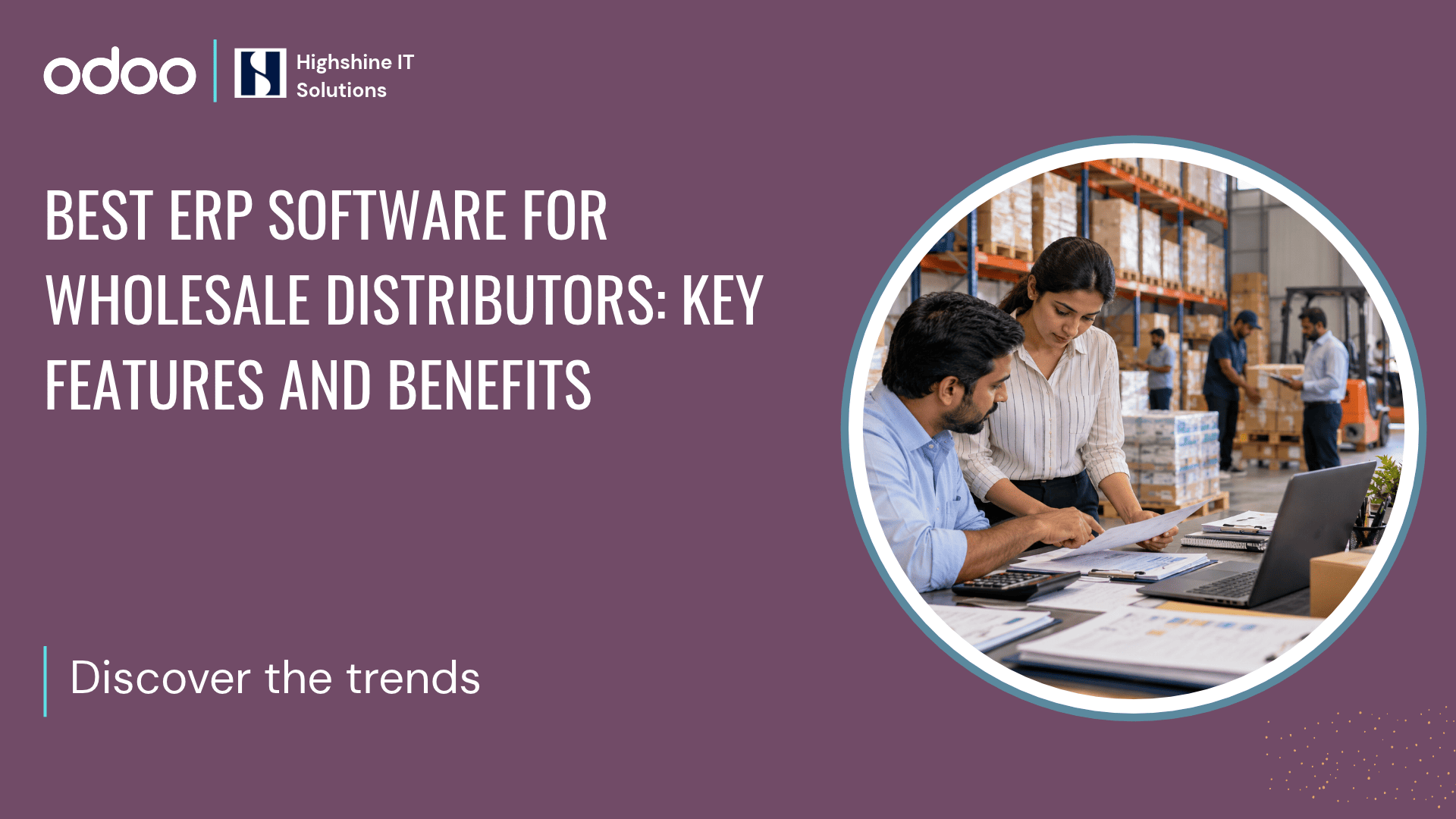 Best ERP Software for Wholesale Distributors: Key Features and Benefits